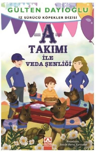 Gülten DayıoğluÇocuk RomanlarıA Takımı ile Veda Şenliği-İz Sürücü Köpekler 10