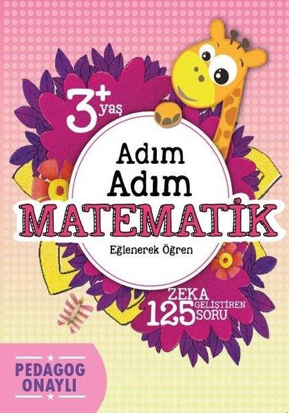 Hatice Nurbanu KaracaEtkinlik KitaplarıAdım Adım Matematik- 3+ Yaş 125 Soru
