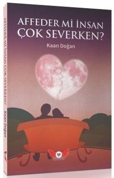 Kaan DoğanTürkçe RomanlarAffeder mi İnsan Çok Severken?