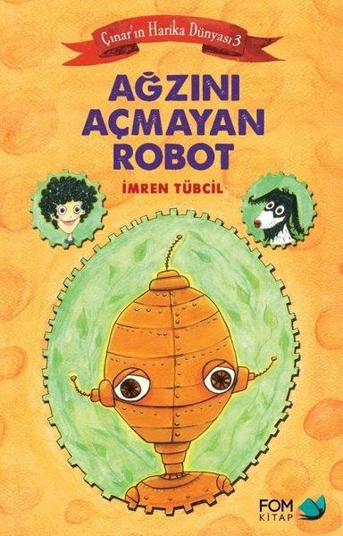 İmren TübcilÇocuk Masal KitaplarıAğzını Açmayan Robot - Çınar'ın Harika Dünyası 3