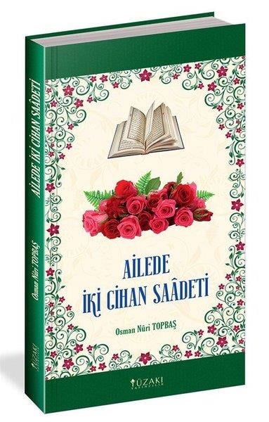 Osman Nuri Topbaşİslamda Aile ve ÇocukAilede İki Cihan Saadeti
