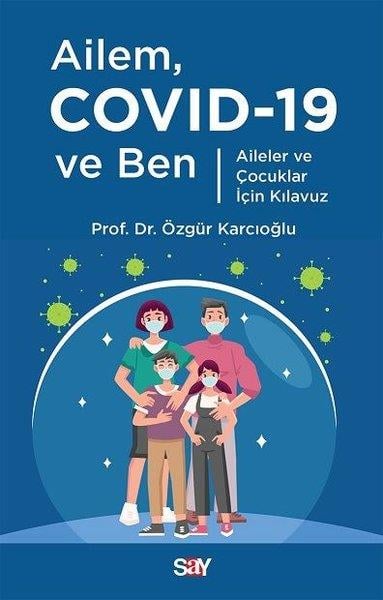 Özgür KarcıoğluGüncelAilem Covid-19 ve Ben