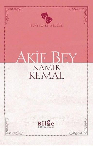 Akif BeyNamık Kemal (1840 - 1888)Akif Bey