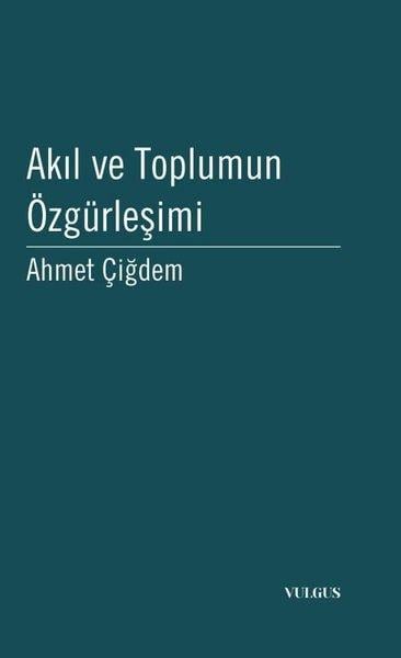 Ahmet ÇiğdemSivil Toplum KuruluşlarıAkıl ve Toplumun Özgürleşimi