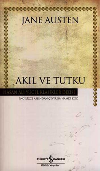 Jane Austenİngiliz Dünya KlasikleriAkıl ve Tutku - Hasan Ali Yücel Klasikleri
