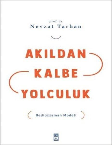 Nevzat Tarhanİslami Araştırma ve İnceleme KitaplarıAkıldan Kalbe Yolculuk