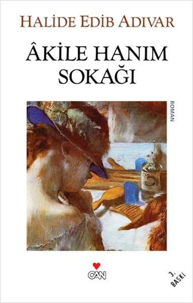 Halide Edib AdıvarHalide Edib Adıvar (1884 - 1964)Akile Hanım Sokağı