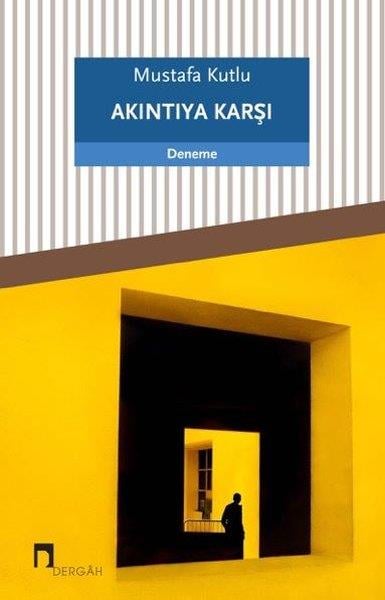 Mustafa KutluDeneme KitaplarıAkıntıya Karşı