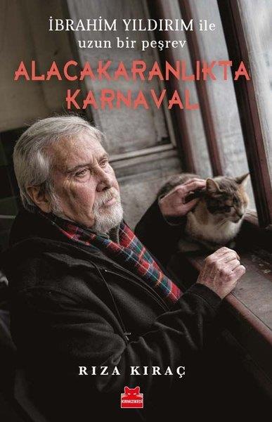 Rıza KıraçSöyleşiAlacakaranlıkta Karnaval - İbrahim Yıldırım ile Uzun Bir Peşrev