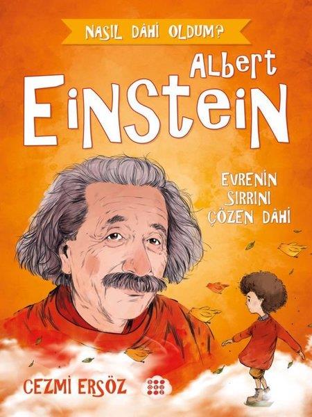Cezmi ErsözÇocuk Hikaye KitaplarıAlbert Einstein: Evre'nin Sırrını Çözen Dahi - Nasıl Dahi Oldum?