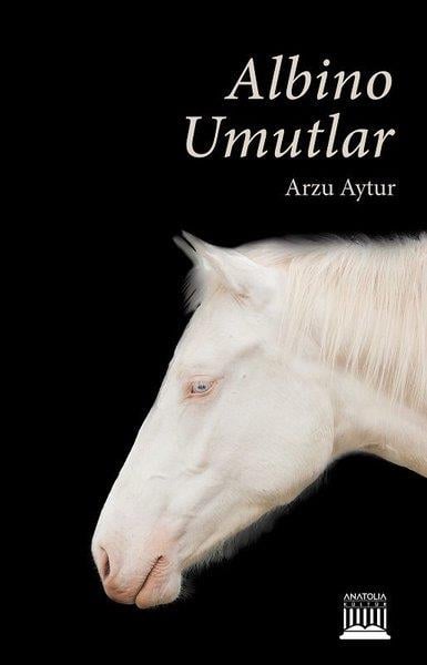 Arzu AyturHikaye (Öykü) KitaplarıAlbino Umutlar