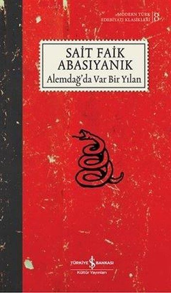 Sait Faik AbasıyanıkSait Faik Abasıyanık (1906 - 1954)Alemdağ'da Var Bir Yılan-Modern Türk Edebiyatı Klasikleri 8