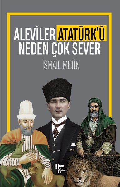 İsmail MetinAlevilik & Bektaşilik KitaplarıAleviler Atatürk'ü Neden Sever