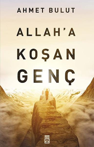 Ahmet Bulutİslam Eğitimi KitaplarıAllah'a Koşan Genç