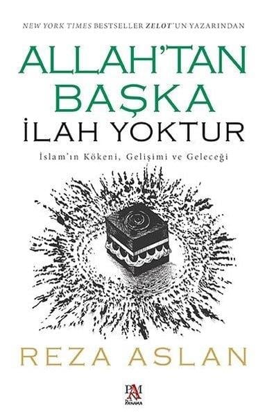 Reza Aslanİslam Tarihi KitaplarıAllah'tan Başka İlah Yoktur - İslam'ın Kökeni-Gelişimi ve Geleceği