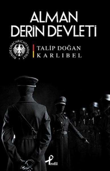 Talip Doğan KarlıbelDerin Siyaset & Komplo Teorileri KitaplarıAlman Derin Devleti