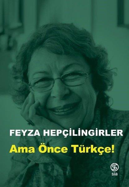 Feyza HepçilingirlerEleştiri & Kuram & İnceleme KitaplarıAma Önce Türkçe!
