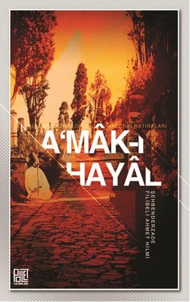 Şehbenderzade Filibeli Ahmed HilmiHikaye (Öykü) KitaplarıA'mak-ı Hayal