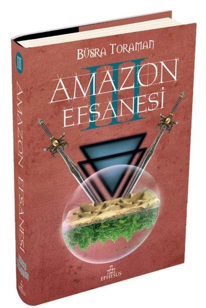 Büşra ToramanTürkçe RomanlarAmazon Efsanesi 3 - Uyanış