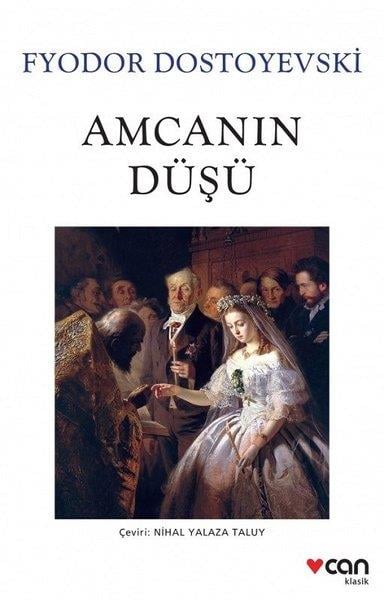 Fyodor Mihayloviç DostoyevskiTürkçe RomanlarAmcanın Düşü