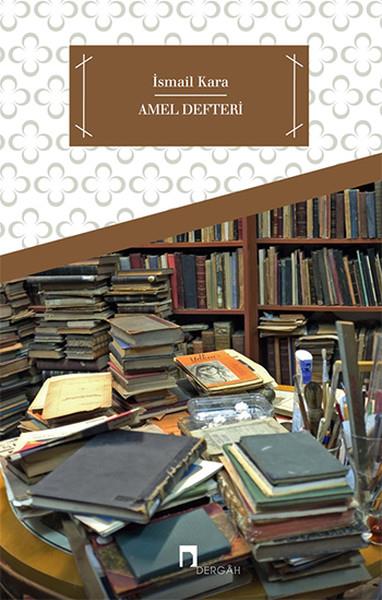 İsmail KaraEssay BücherAmel Defteri