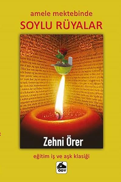 Zehni ÖrerMemoiren & Brief & TagebuchAmele Mektebinde Soylu Rüyalar