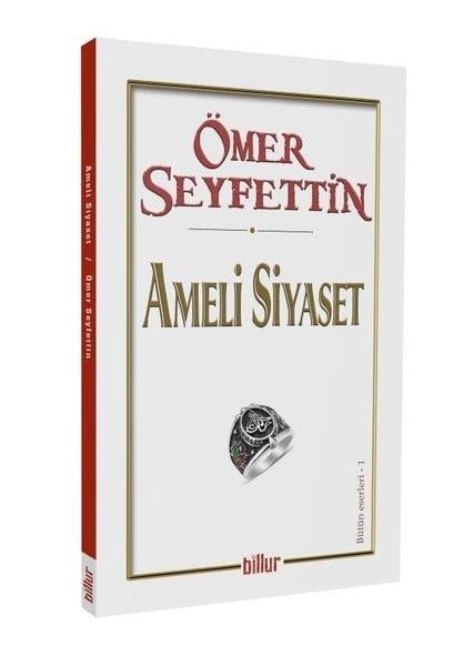Ömer SeyfettinÖmer Seyfettin (1884 - 1920)Ameli Siyaset