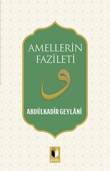 Abdülkadir GeylaniAndereAmellerin Fazileti