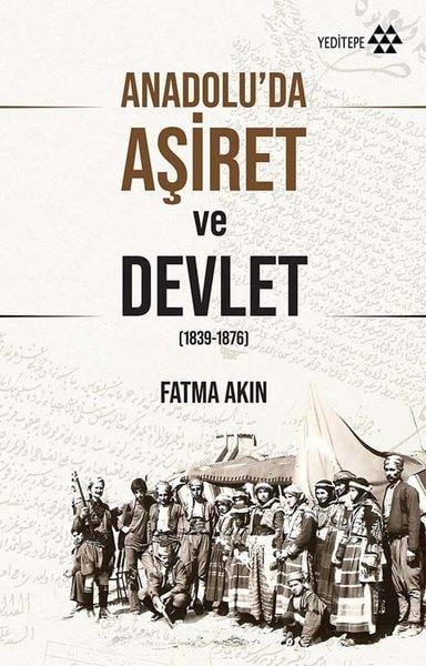 Fatma AkınForschung, Analyse und TheoriebücherAnadolu’da Aşiret ve Devlet