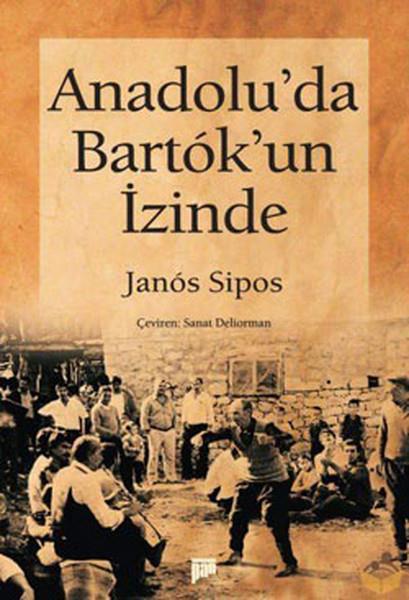 Janos SiposAllgemeine Konzepte, Theorie und GeschichteAnadolu’da Bartok’un İzinde