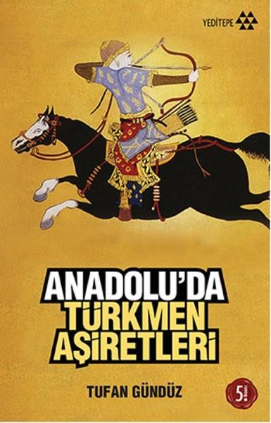 Tufan GündüzAndereAnadolu’da Türkmen Aşiretleri