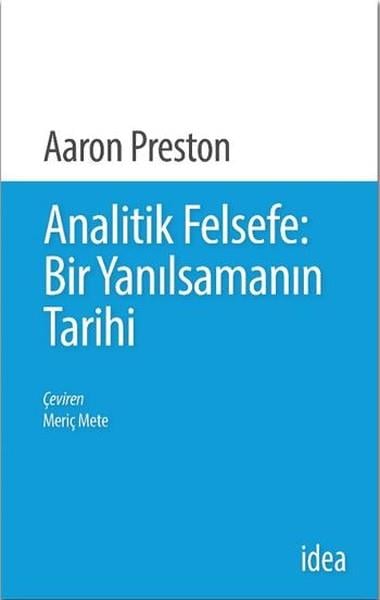 Aaron PrestonFelsefe Tarihi KitaplarıAnalitik Felsefe-Bir Yanılsamanın Tarihi