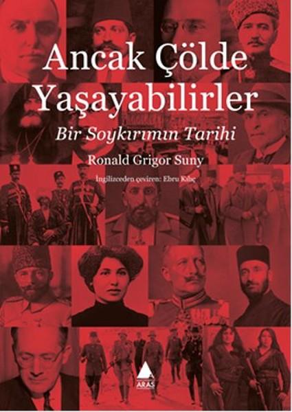 Ronald Grigor SunyAraştırma - İncelemeAncak Çölde Yaşayabilirler