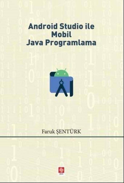 Faruk ŞentürkProgramlama KitaplarıAndroid Studio İle Mobil Java Programlama