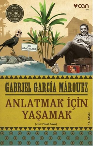 Gabriel Garcia MarquezAmerikas WeltklassikerAnlatmak İçin Yaşamak