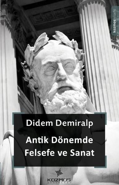 Didem DemiralpAraştıma-İnceleme-ReferansAntik Dönemde Felsefe ve Sanat