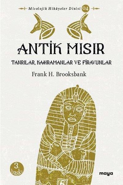 Frank H. BrooksbankMitolojik KitaplarAntik Mısır: Tanrılar-Kahramanlar ve Firavunlar