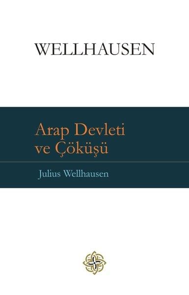 Julius WellhausenForschung & Untersuchung und NachschlagewerkeArap Devleti ve Çöküşü
