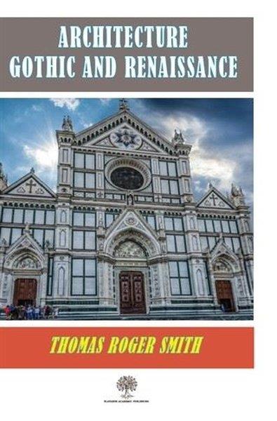 Thomas Roger SmithMimarlıkArchitecture Gothic and Renaissance