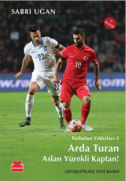 Sabri UganBiyografi & Otobiyografi KitaplarıArda Turan - Aslan Yürekli Kaptan!
