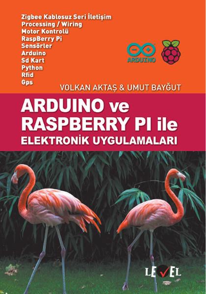 Uğur GelişkenBilgisayar Teknolojisi KitaplarıArduino ve Raspberry Pi ile Elektronik Uygulamaları