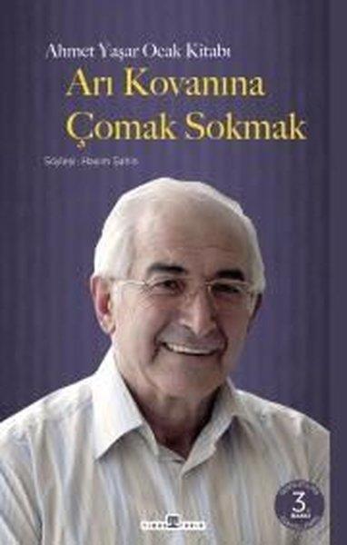 Ahmet Yaşar OcakSöyleşiArı Kovanına Çomak Sokmak - Büyük Boy