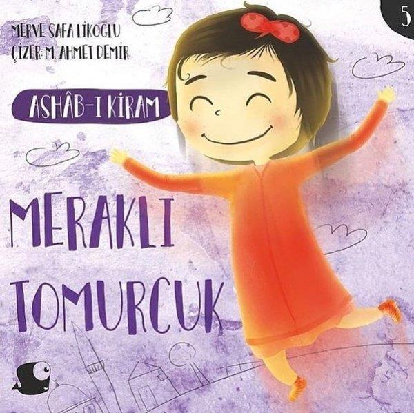 Merve Safa Likoğluİslami Çocuk KitaplarıAshab-ı Kiram - Meraklı Tomurcuk