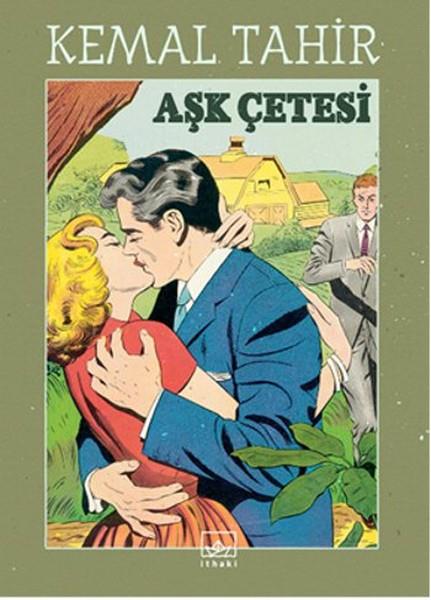 Kemal TahirKemal Tahir (1910 - 1973)Aşk Çetesi