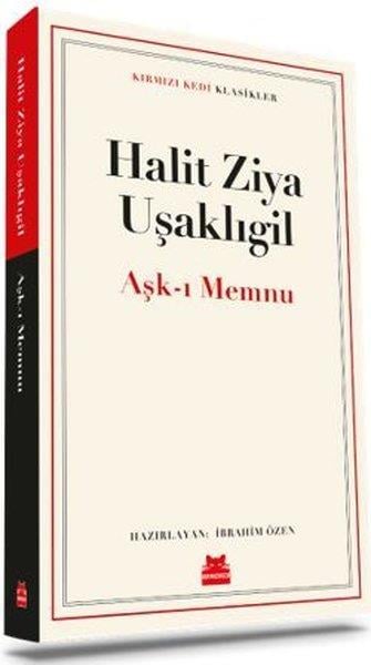 Halid Ziya UşaklıgilHalid Ziya Uşaklıgil (1866 - 1945)Aşk-ı Memnu - Kırmızı Kedi Klasikler