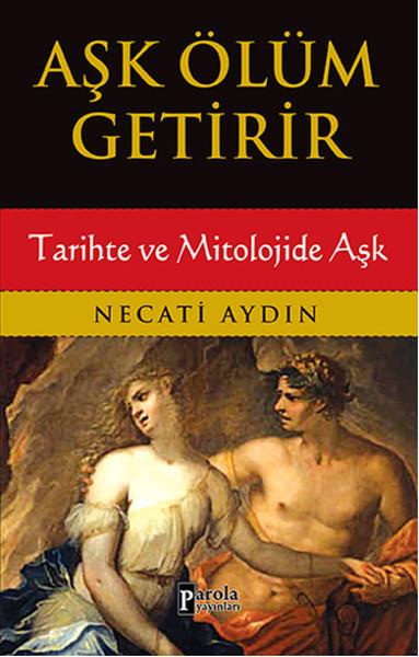 Celal CoşkunMitolojik KitaplarAşk Ölüm Getirir
