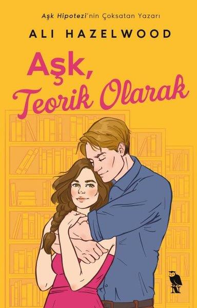 Ali HazelwoodAşk Kitapları & Aşk RomanlarıAşk Teorik Olarak