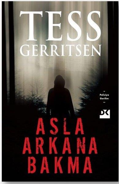Tess GerritsenTürkçe RomanlarAsla Arkana Bakma