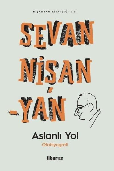 Sevan NişanyanBiyografi & Otobiyografi KitaplarıAslanlı Yol