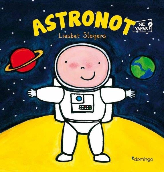 Liesbet SlegersOkul Öncesi Başvuru KitaplarıAstronot-Ne Yapar?